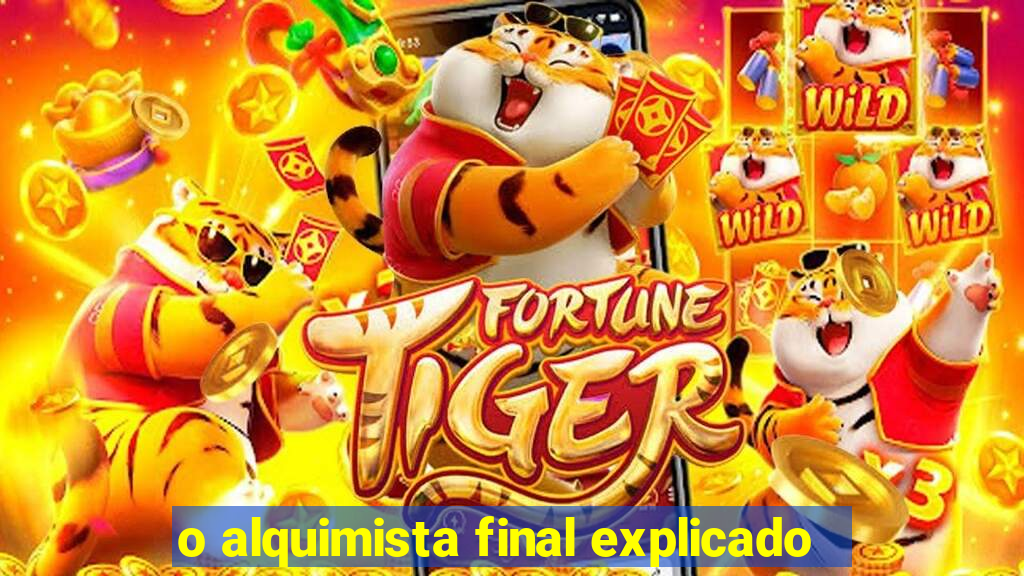 o alquimista final explicado